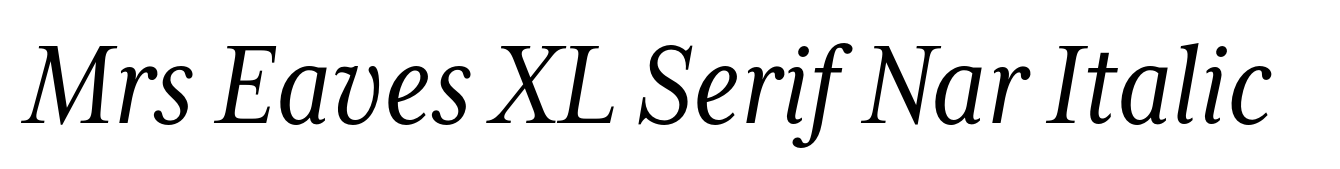 Mrs Eaves XL Serif Nar Italic